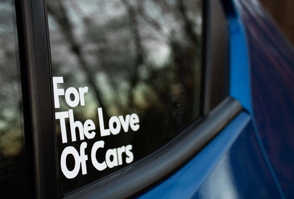 FOR THE LOVE OF CARS DECAL