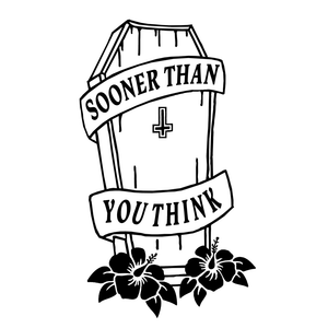 SOONER THAN YOU THINK DECAL